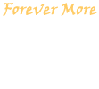 Forever More